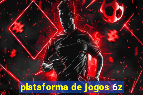 plataforma de jogos 6z